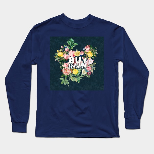 Self Love | Buy Yourself Flowers Long Sleeve T-Shirt by akastardust